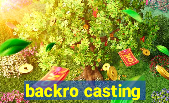 backro casting